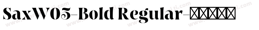 SaxW05-Bold Regular字体转换